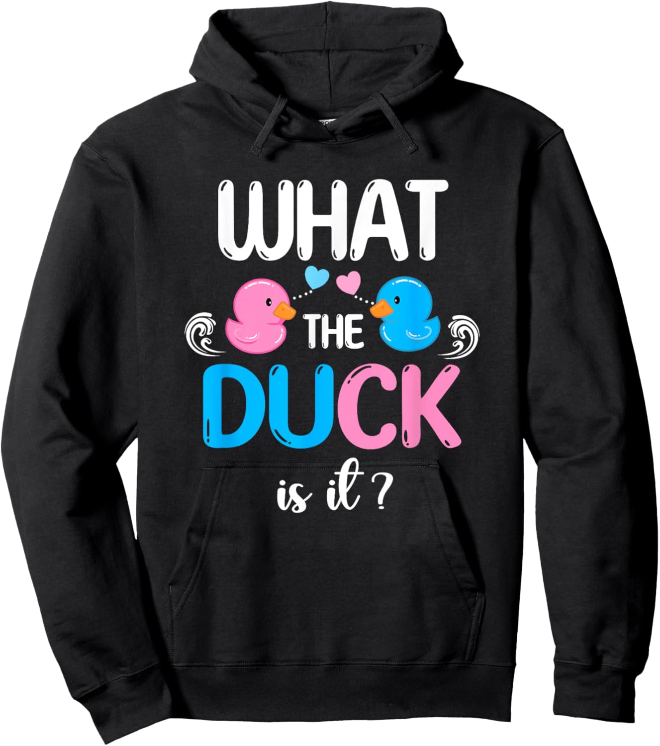 Baby Shower Gender Reveal Boy Or Girl What The Duck Is It Hoodie - Hoodie | Black