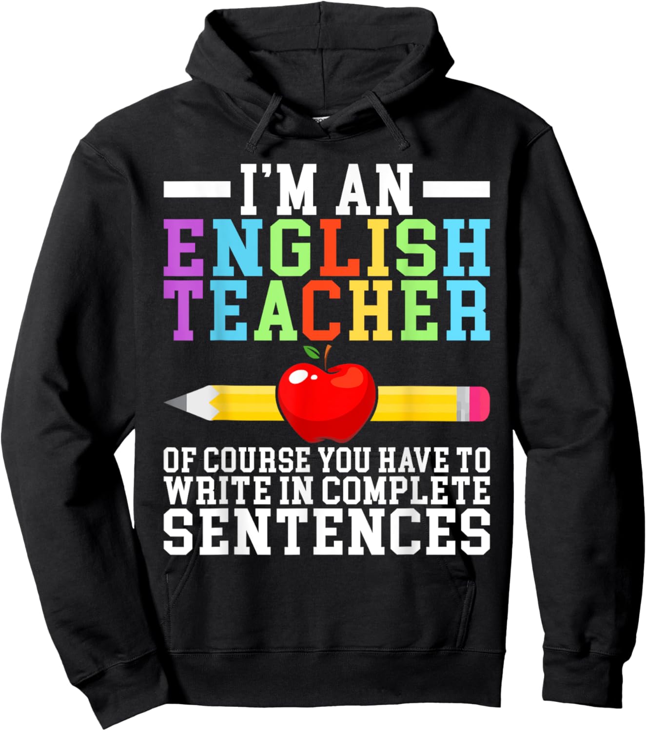 Im English Teacher you have to write in complete Sentences Hoodie - Hoodie | Black