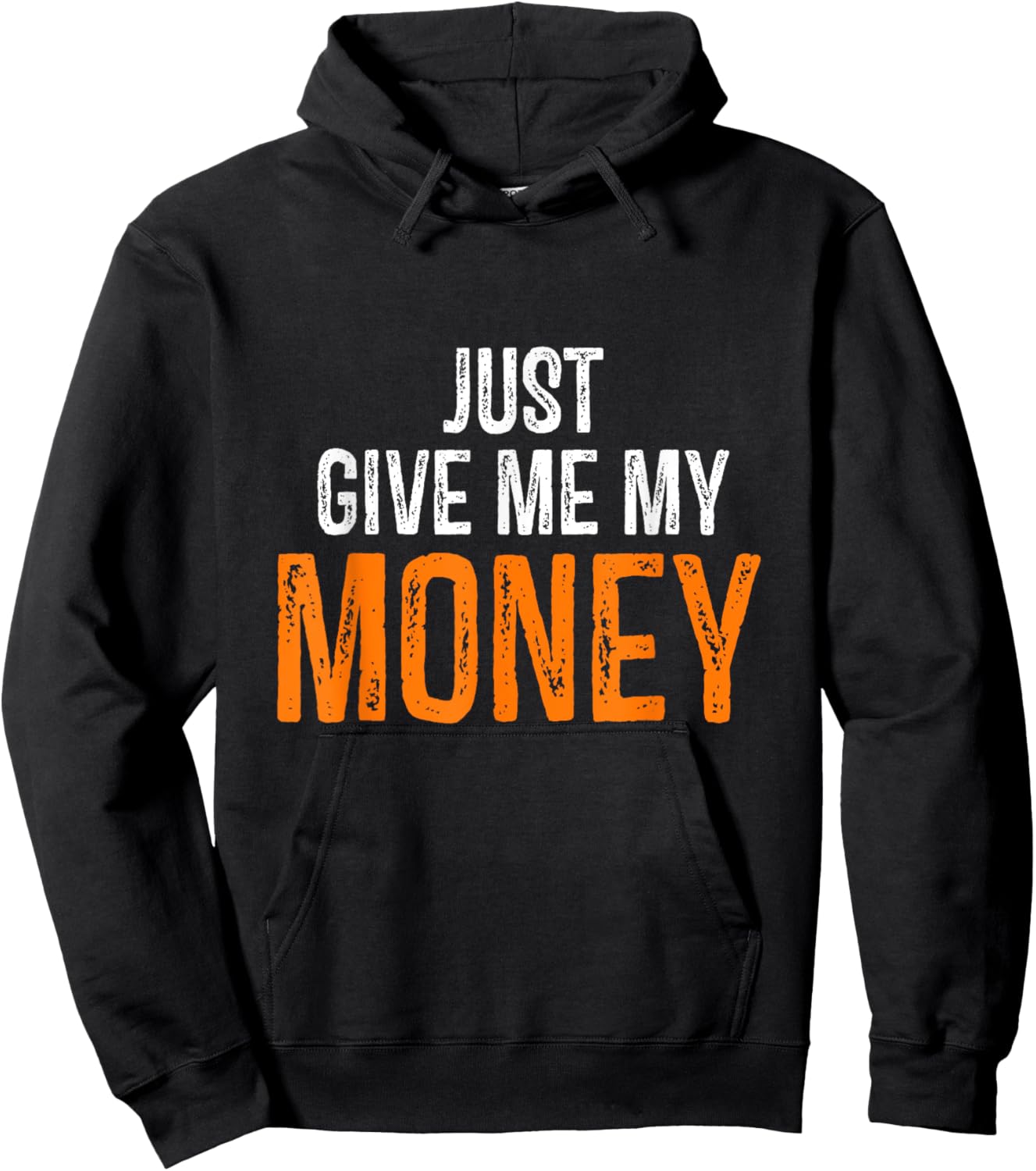 Funny Just Give Me My Money | Just Gimme My Money Trendy Hoodie - Hoodie | Black