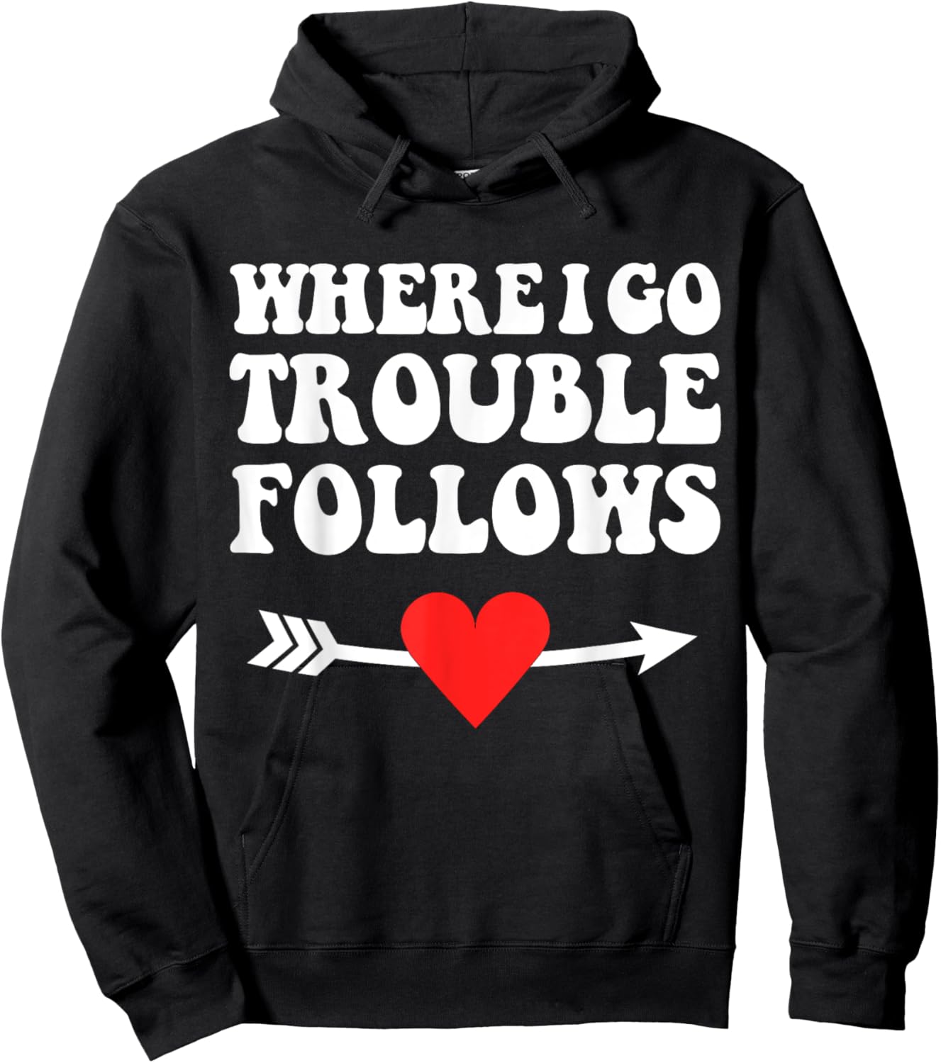 Where I Go Trouble Follows Couple Funny Matching Hoodie - Hoodie | Black