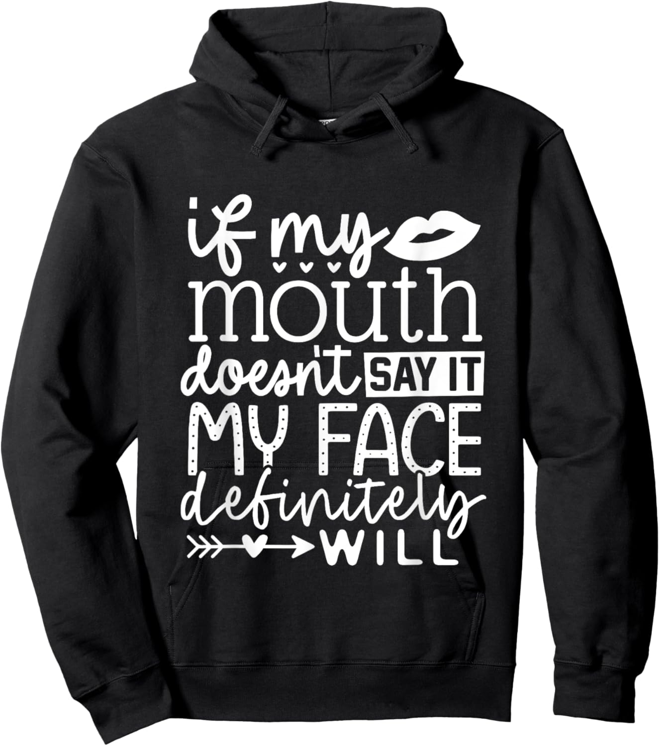 If My Mouth Doesn't Say It My Face Definitely Will Women Hoodie - Hoodie | Black