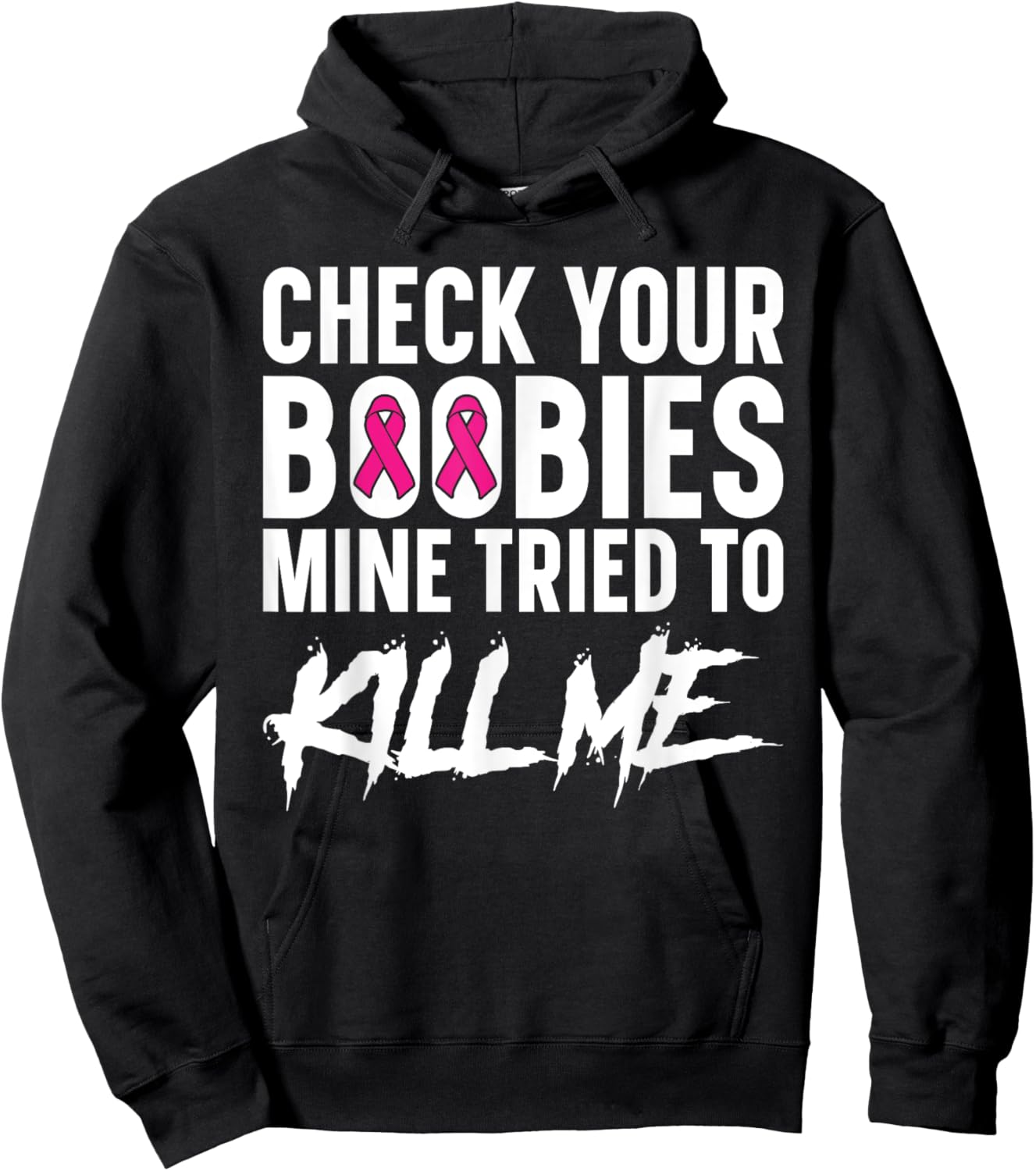 Check Your Boobies Mine Tried to Kill Me Breast Cancer Hoodie - Hoodie | Black