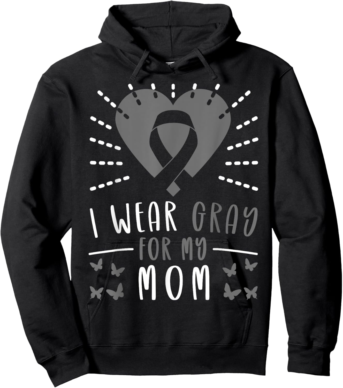 Brain Tumor Brain Cancer Grey Ribbon I Wear Gray For My Mom Hoodie - Hoodie | Black