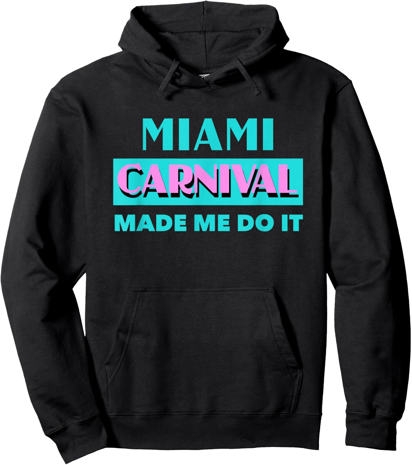 Miami Carnival Made Me Do It Soca Miami Carnival 2019 Hoodie - Hoodie | Black