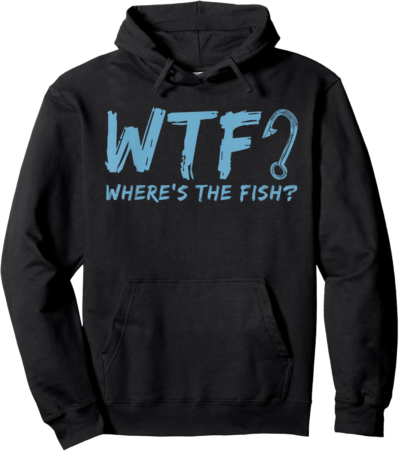 WTF Where's The Fish Gift Funny Fishing Quote Fishing Hoodie - Hoodie | Black