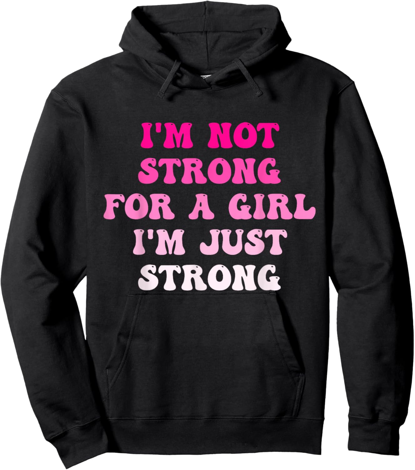 I'm Not Strong For A Girl I'm Just Strong Hoodie - Hoodie | Black