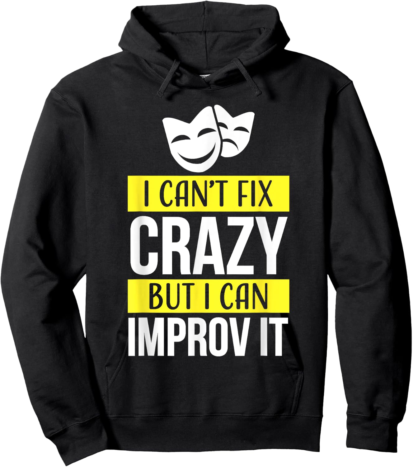 Improv theatre games Funny Improvisation Practice Hoodie - Hoodie | Black