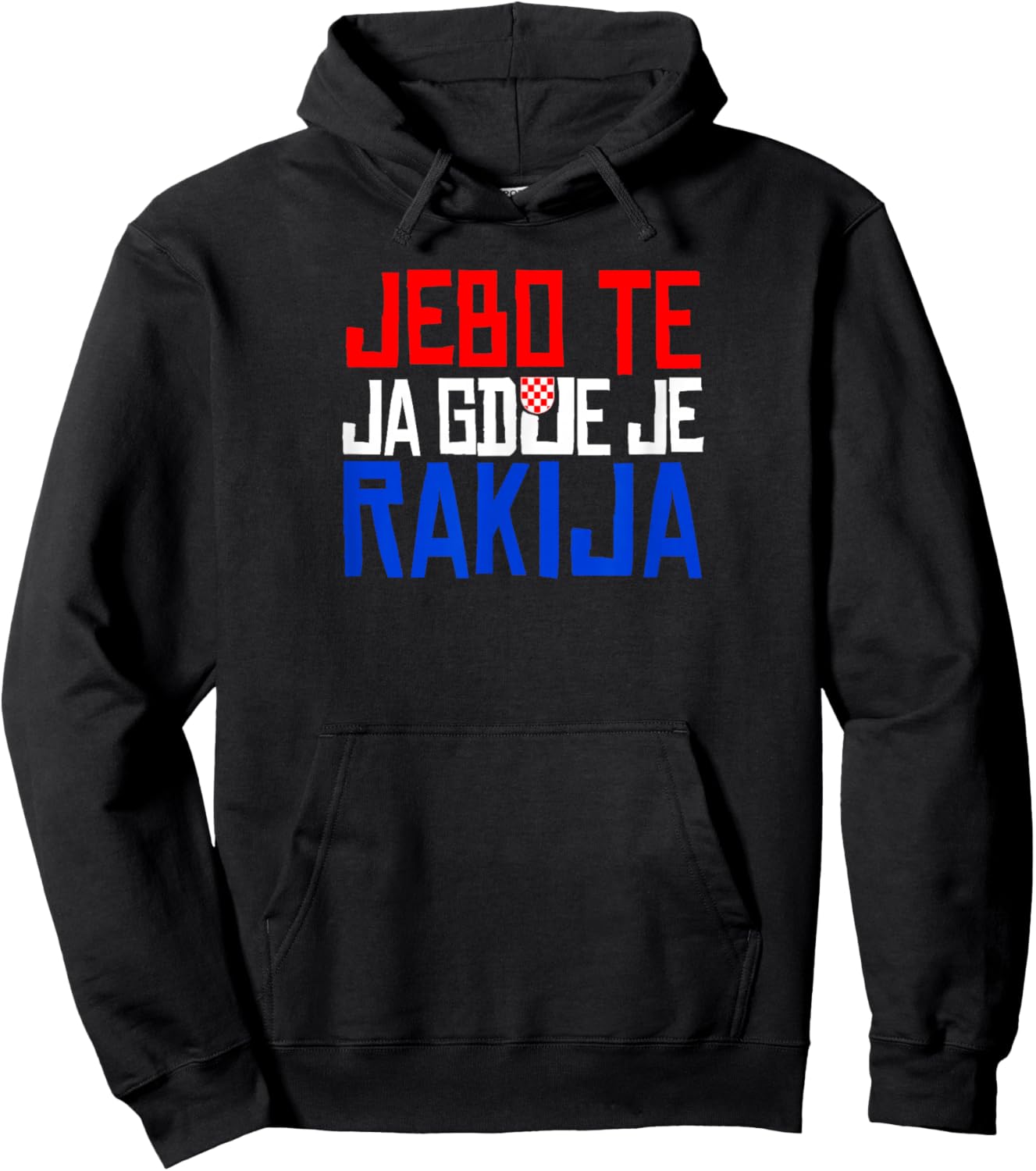 JEBO TE JA GDJE JE RAKIJA Funny Croatia Hoodie - Hoodie | Black