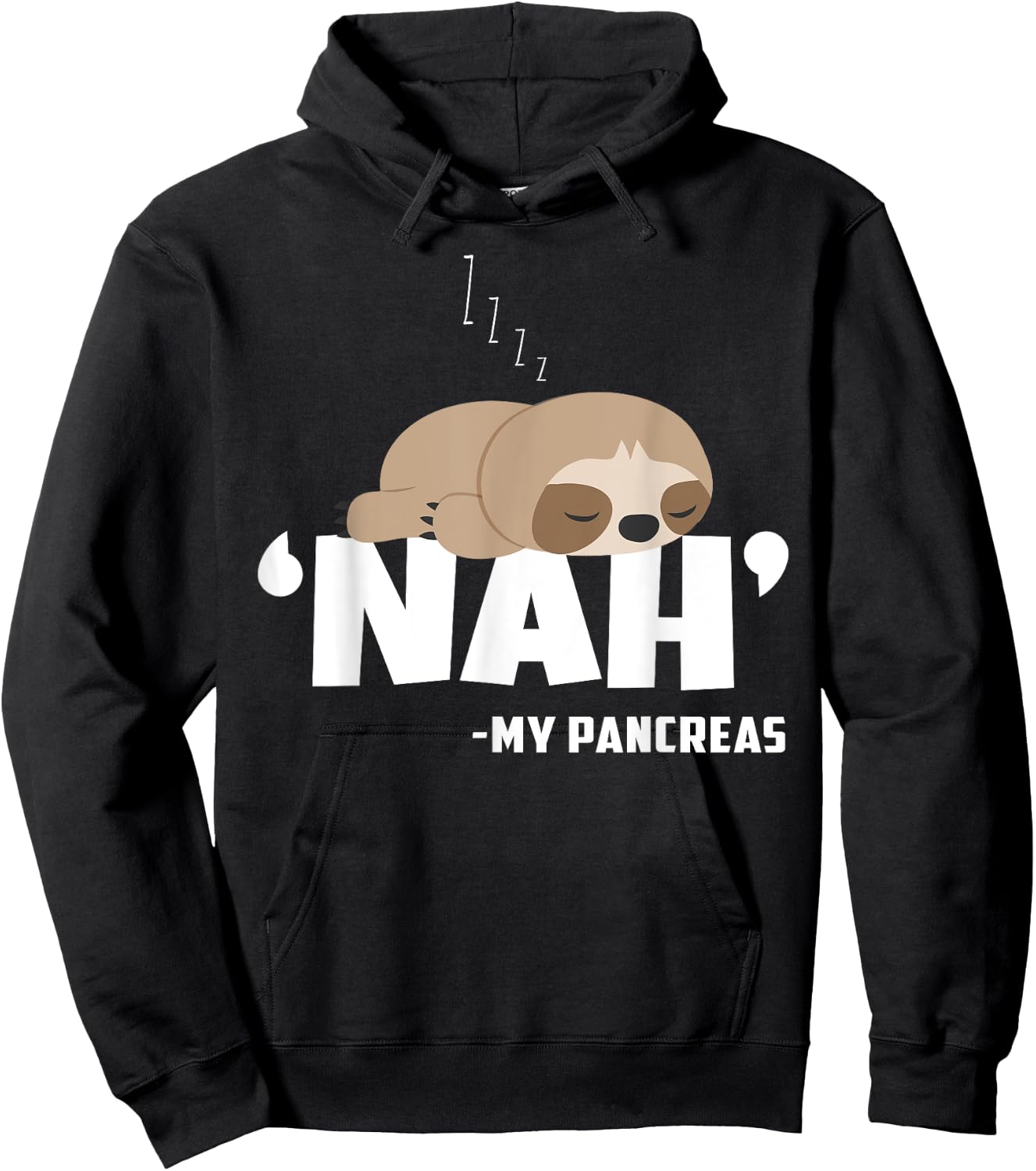 Nah My Pancreas Funny Sloth Diabetes awareness Type 1 T1D Hoodie - Hoodie | Black