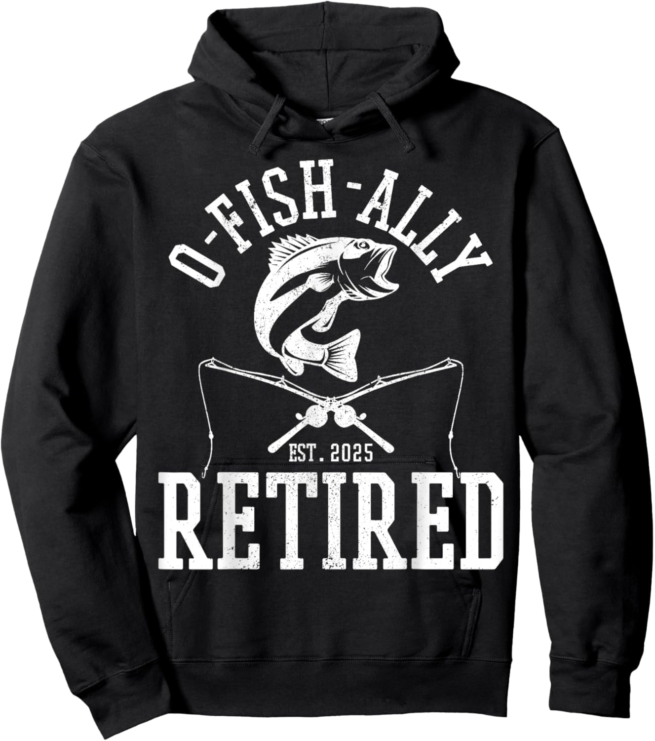 O Fishally Retired 2025 Fishing Retirement Riteree Fishermen Hoodie - Hoodie | Black