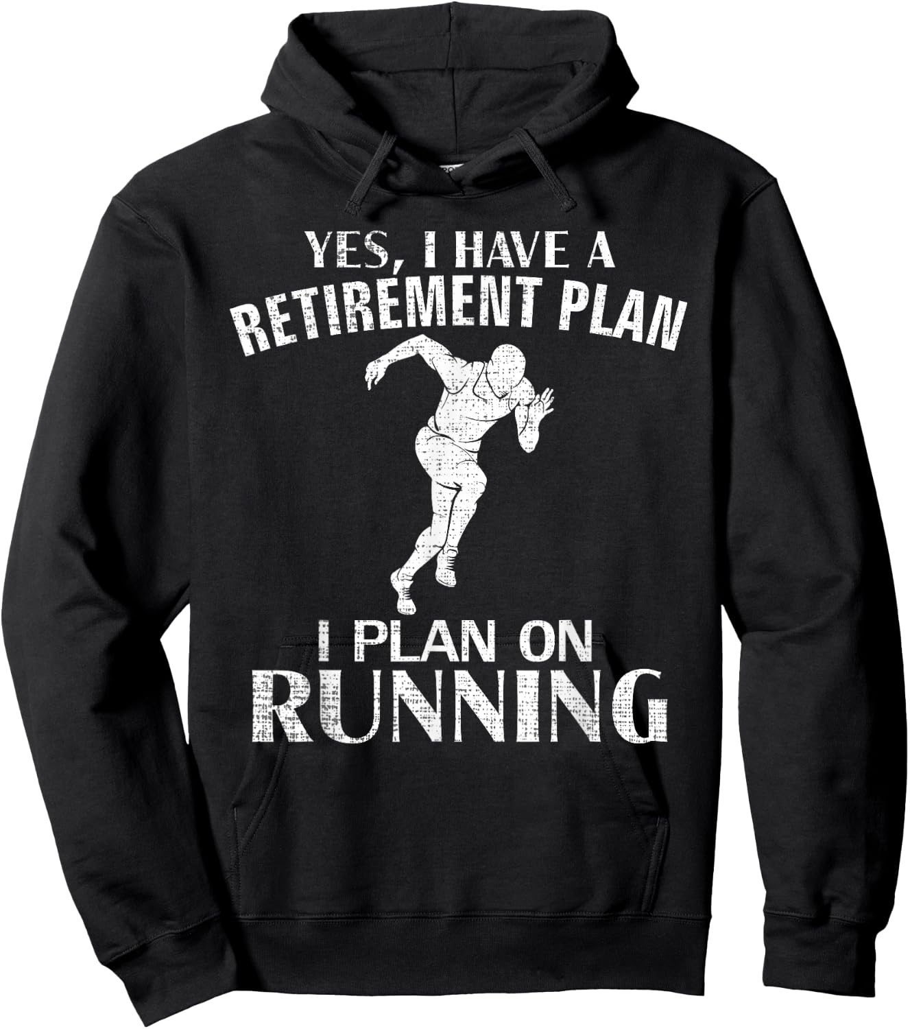 Yes I Have A Retirement Plan Running Funny Run/Runner Gift Hoodie - Hoodie | Black