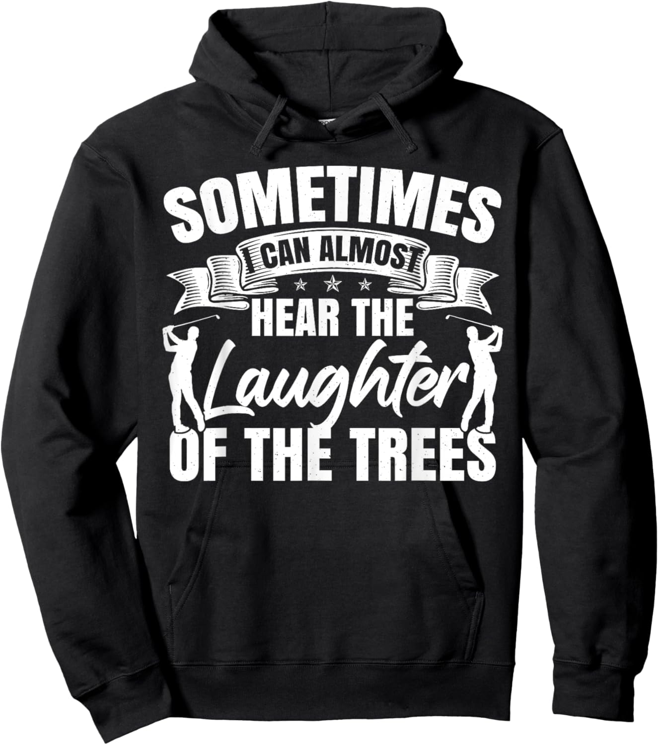 Sometimes I Can Almost Hear The Laughter Of The Trees Golf Hoodie - Hoodie | Black
