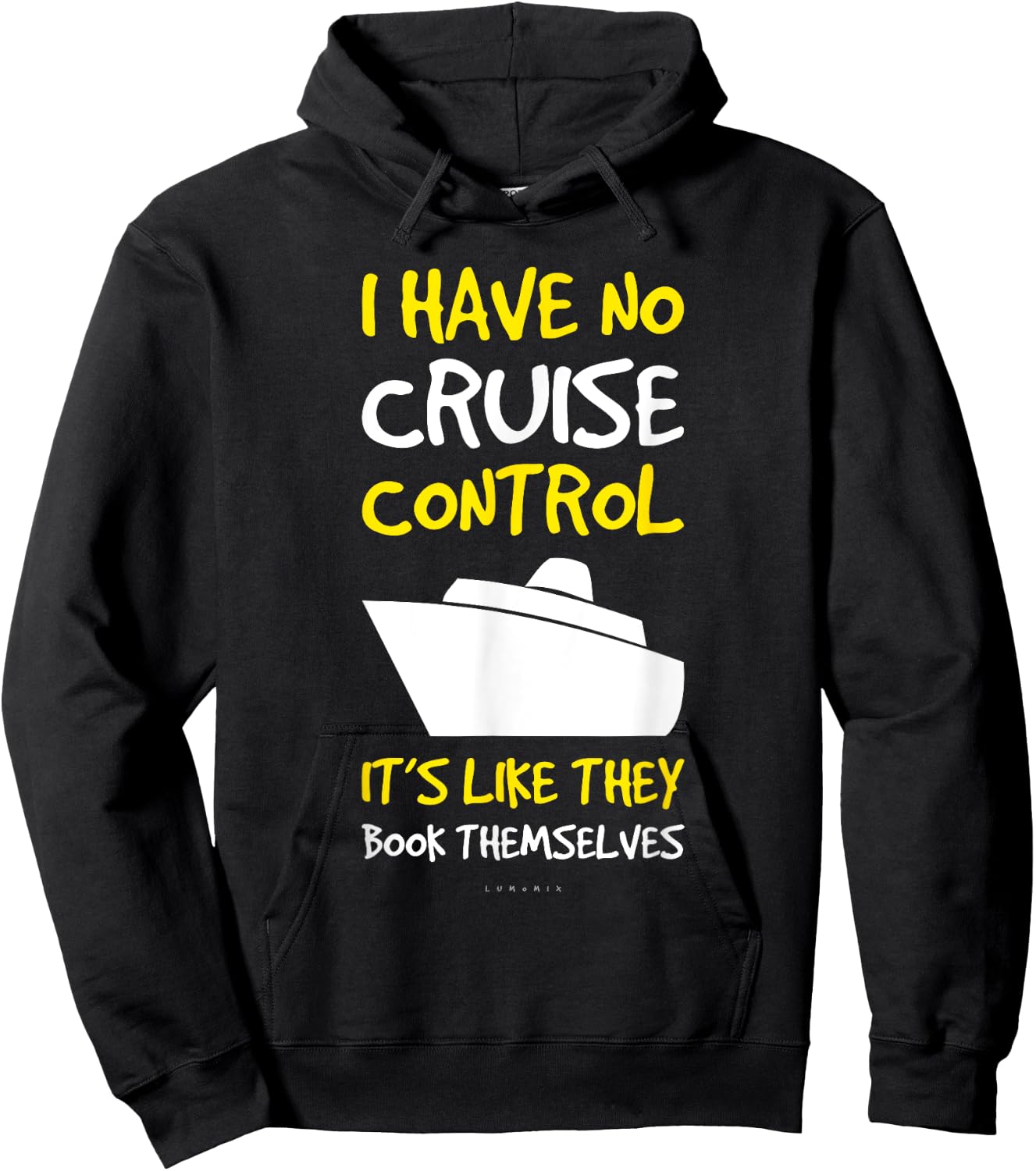 I Have No Cruise Control Gift . Funny Cruise Shirt Hoodie - Hoodie | Black