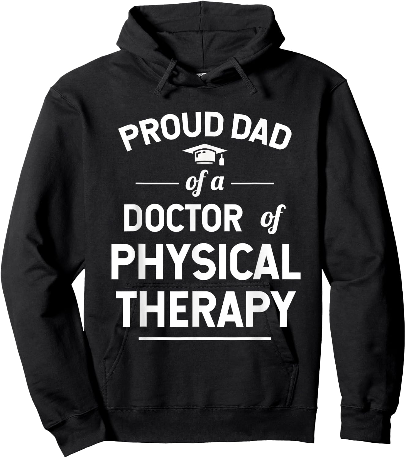 Proud Dad Of A Doctor Of Physical Therapy Hoodie - Hoodie | Black