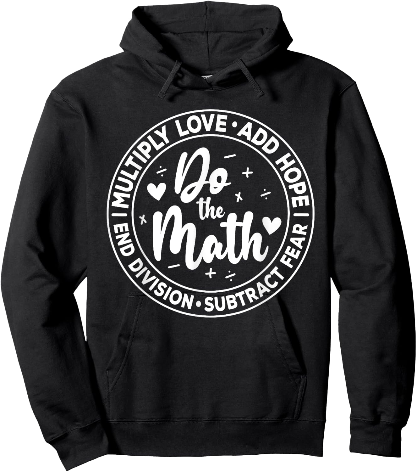 Multiply Love Add Hope Do the Math End Division Funny Hoodie - Hoodie | Black