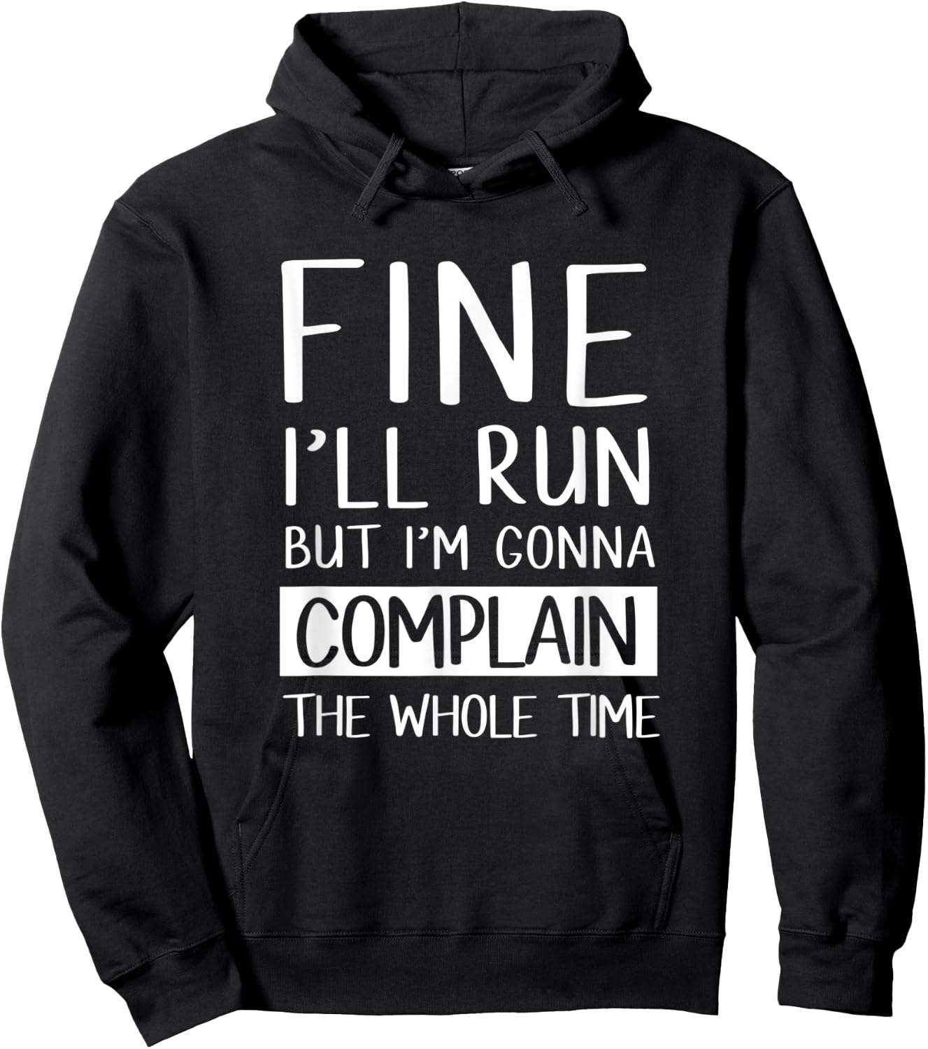 Fine Ill Run But Im Gonna Complain Funny Workout Shir Hoodie - Hoodie | Black