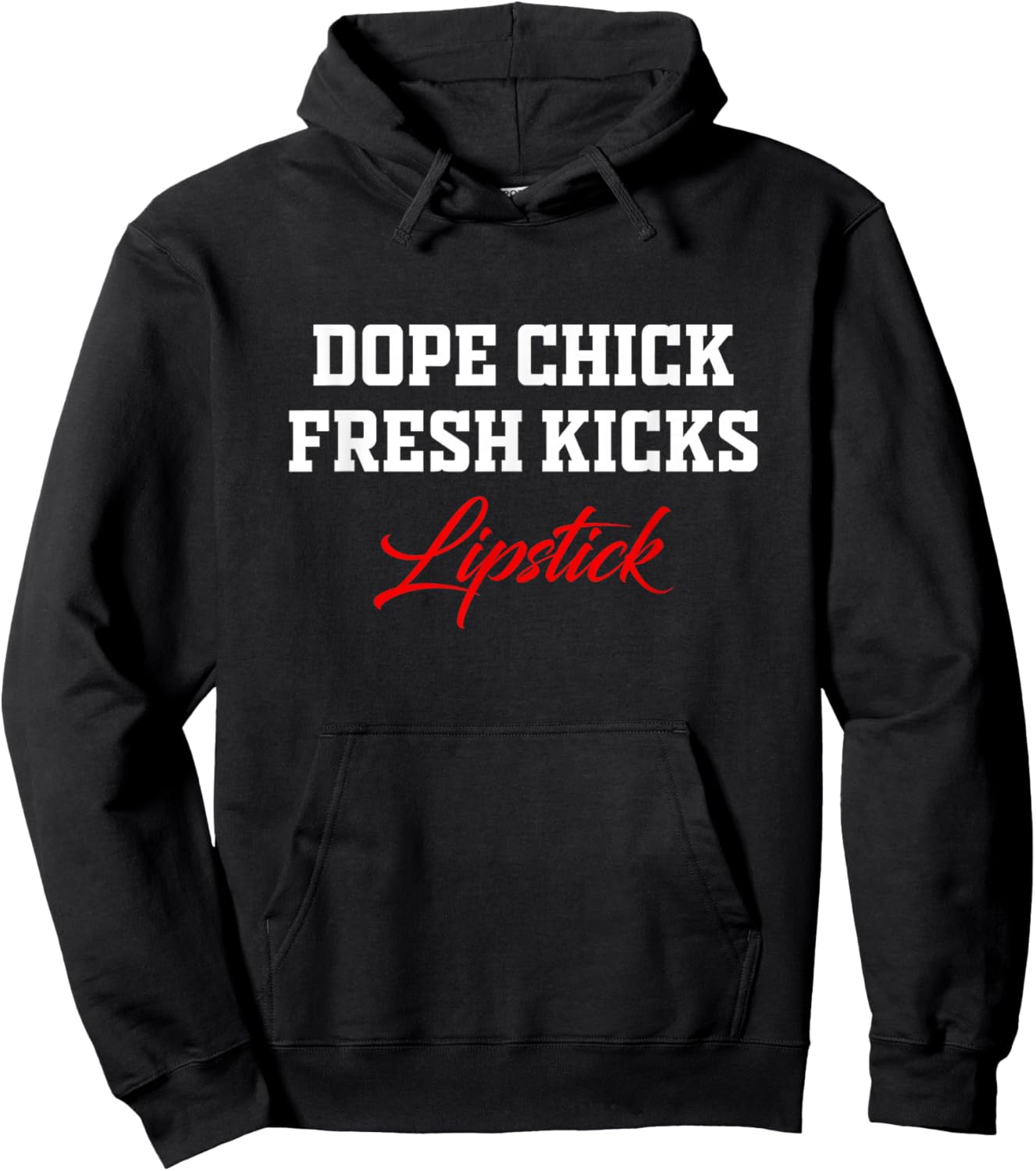 Dope Chick Fresh Kicks Lipstick Funny Saying Women Apparel Hoodie - Hoodie | Black
