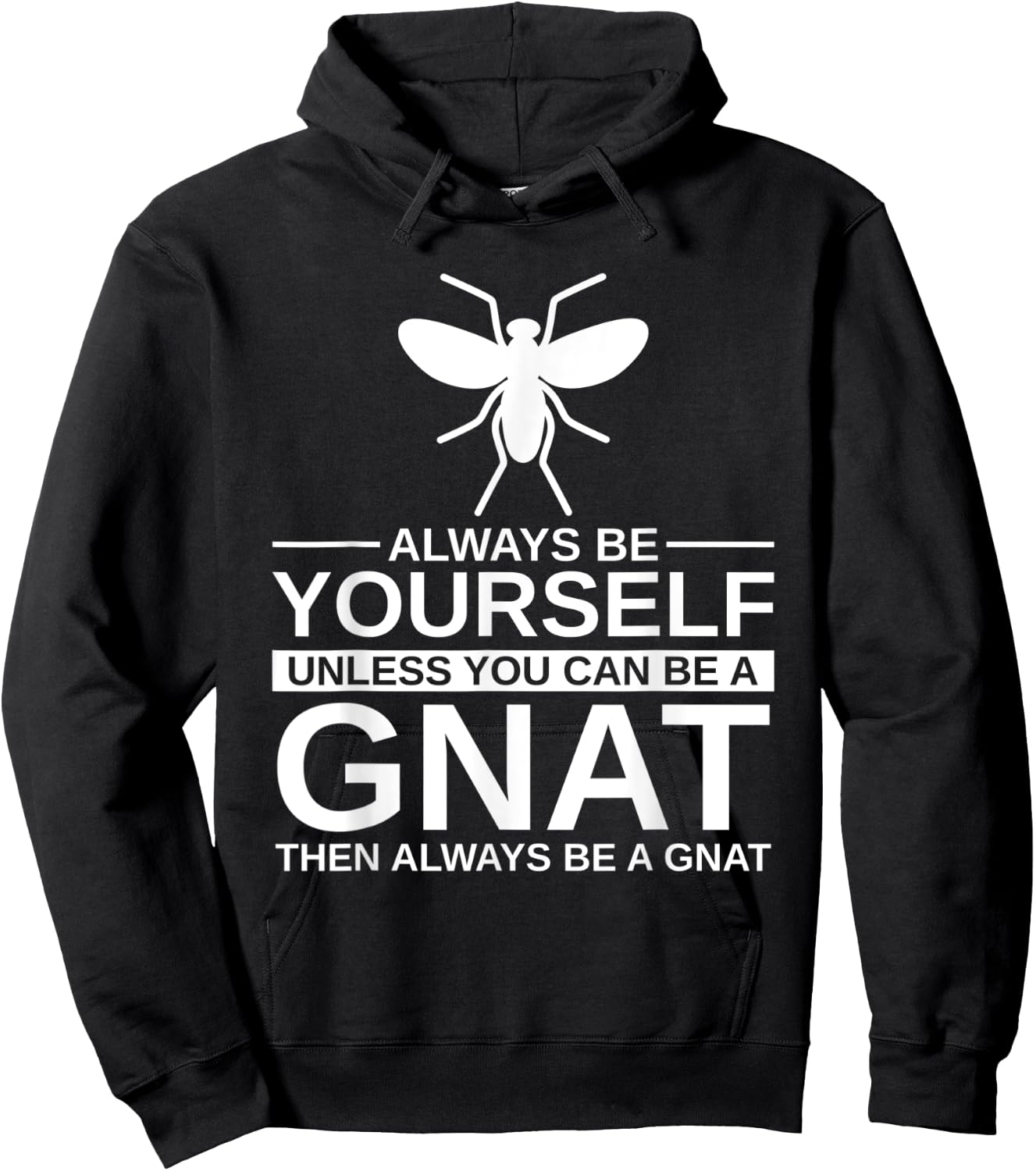 Always Be Yourself Gnat Gift Women Dipterid Midge Hoodie - Hoodie | Black