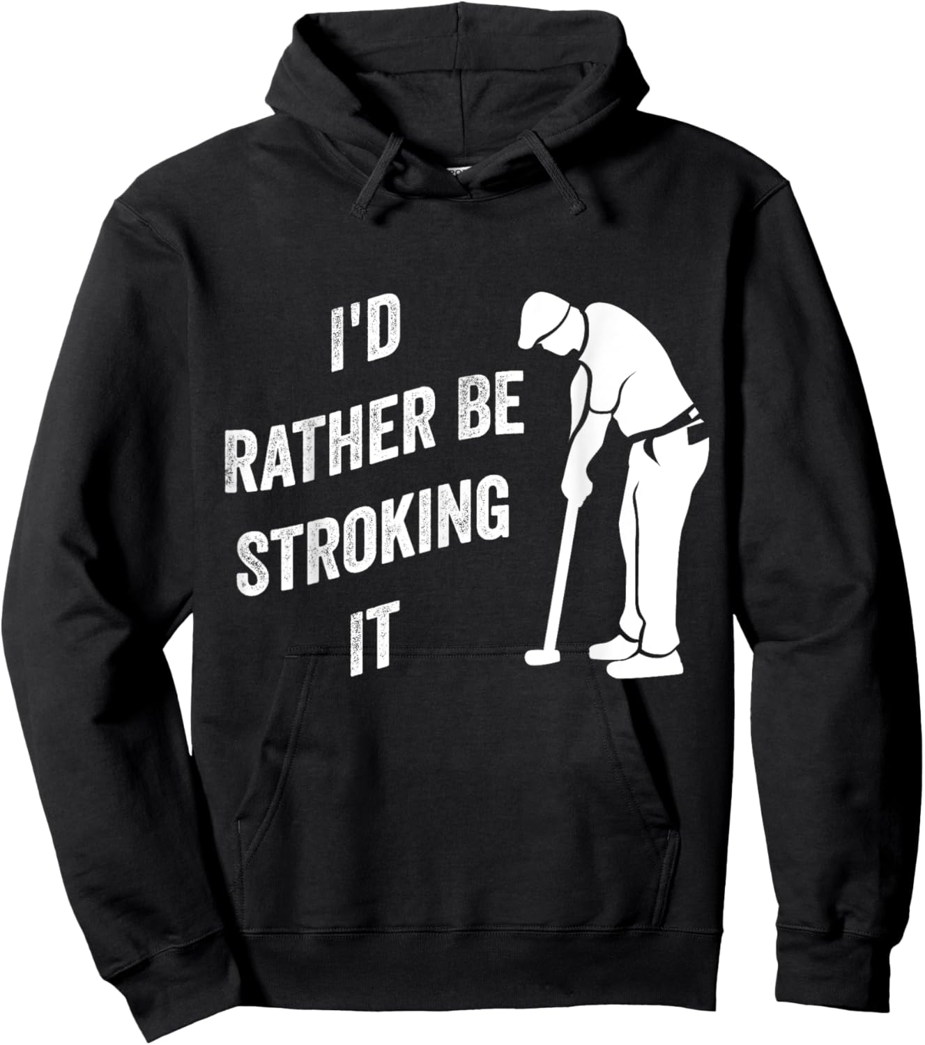 I'd Rather Be Stroking It Funny Joke Golf Golfing Golfer Hoodie - Hoodie | Black