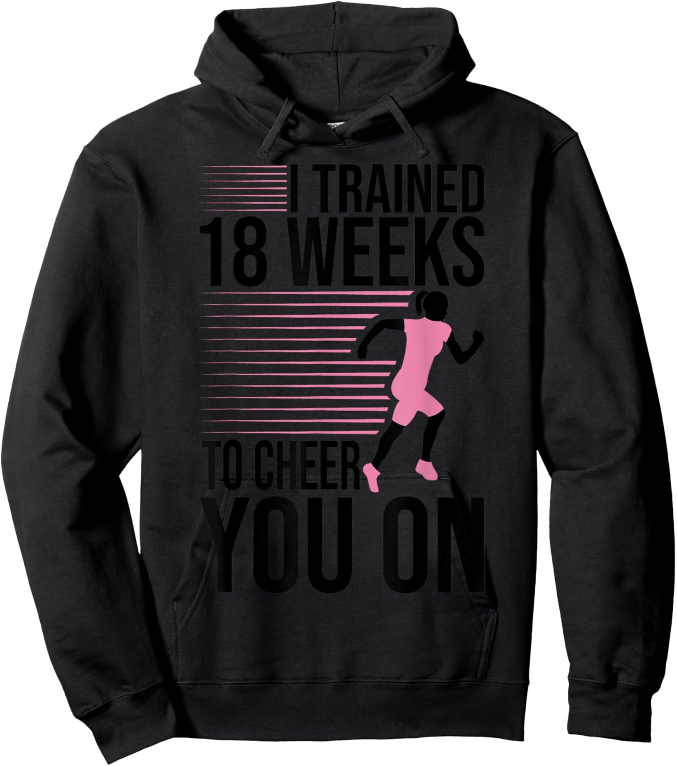 I Trained 18 Weeks To Cheer You On Running Marathon Finisher Hoodie - Hoodie | Black