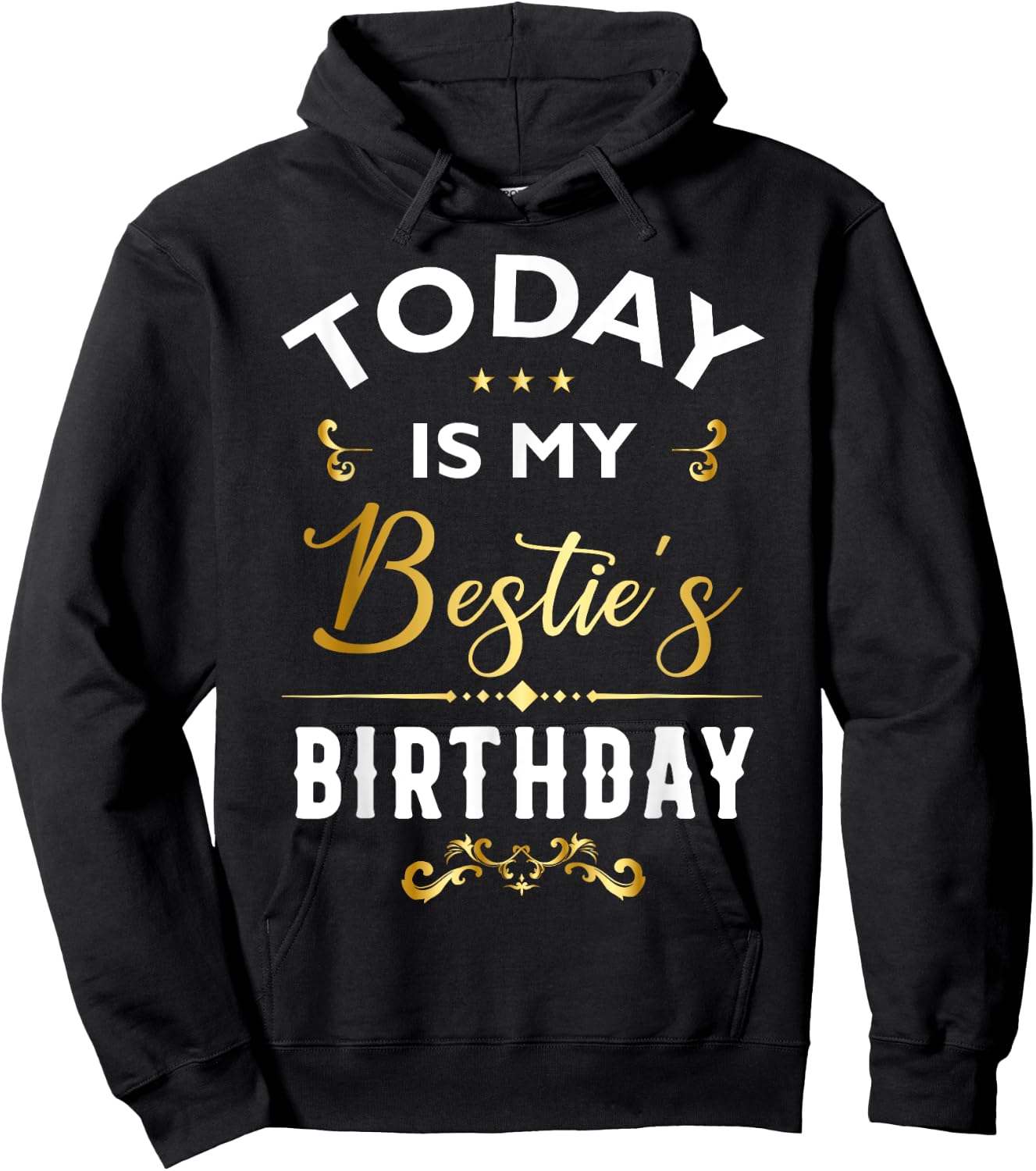Today Is My Bestie's Birthday - Happy Birthday Party Hoodie - Hoodie | Black