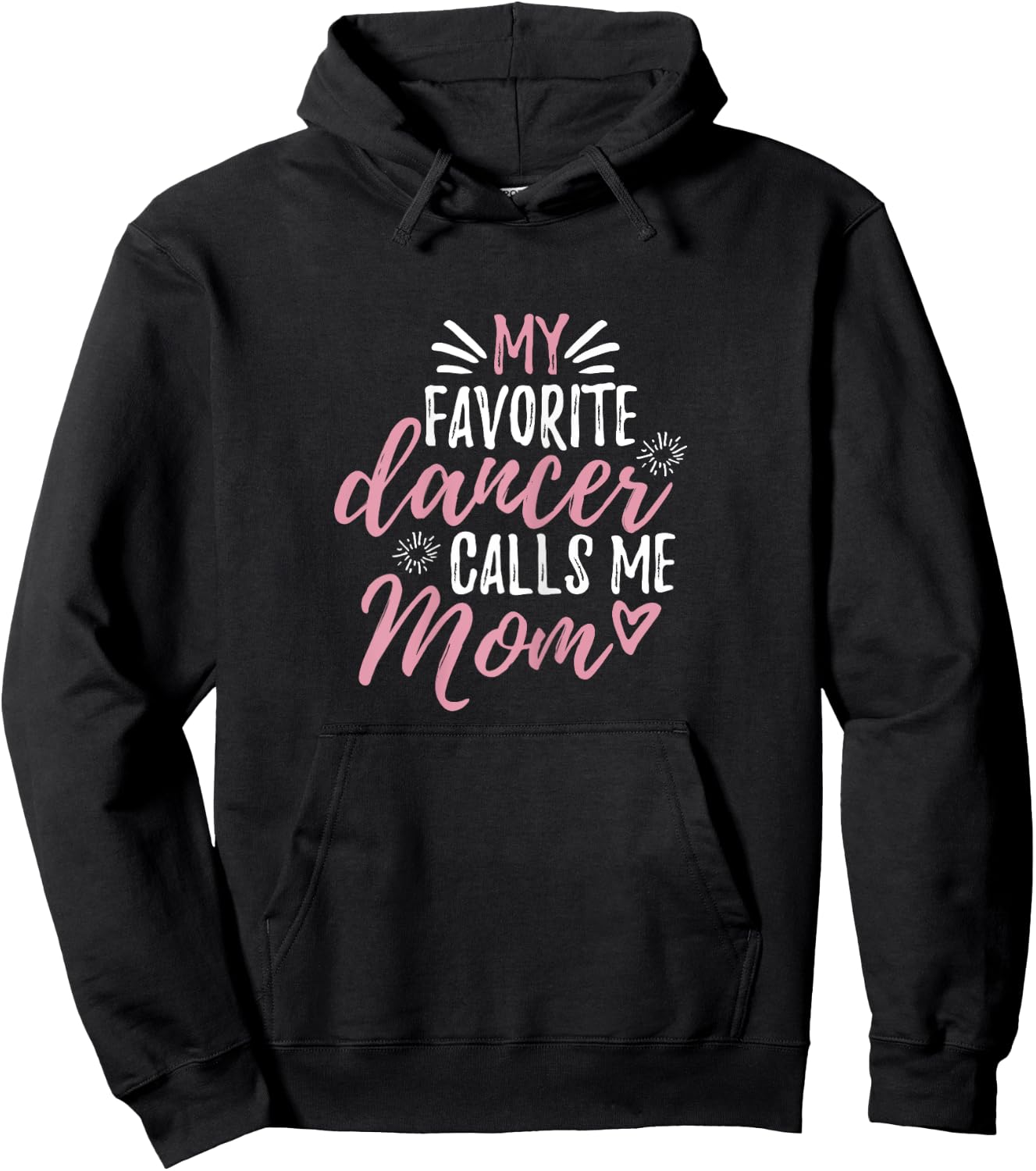 My Favorite Dancer Calls Me Mom Mother Gift Hoodie - Hoodie | Black