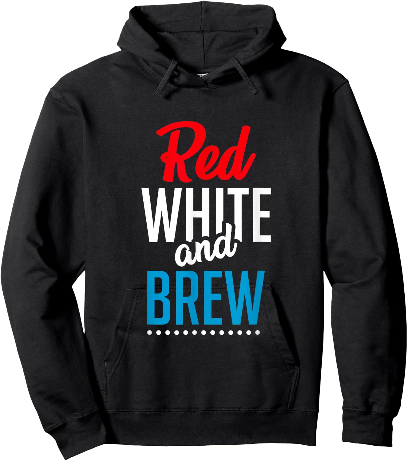 Red White And Brew Shirt Funny Drinking Gifts Patriotic Women Men Hoodie - Hoodie | Black