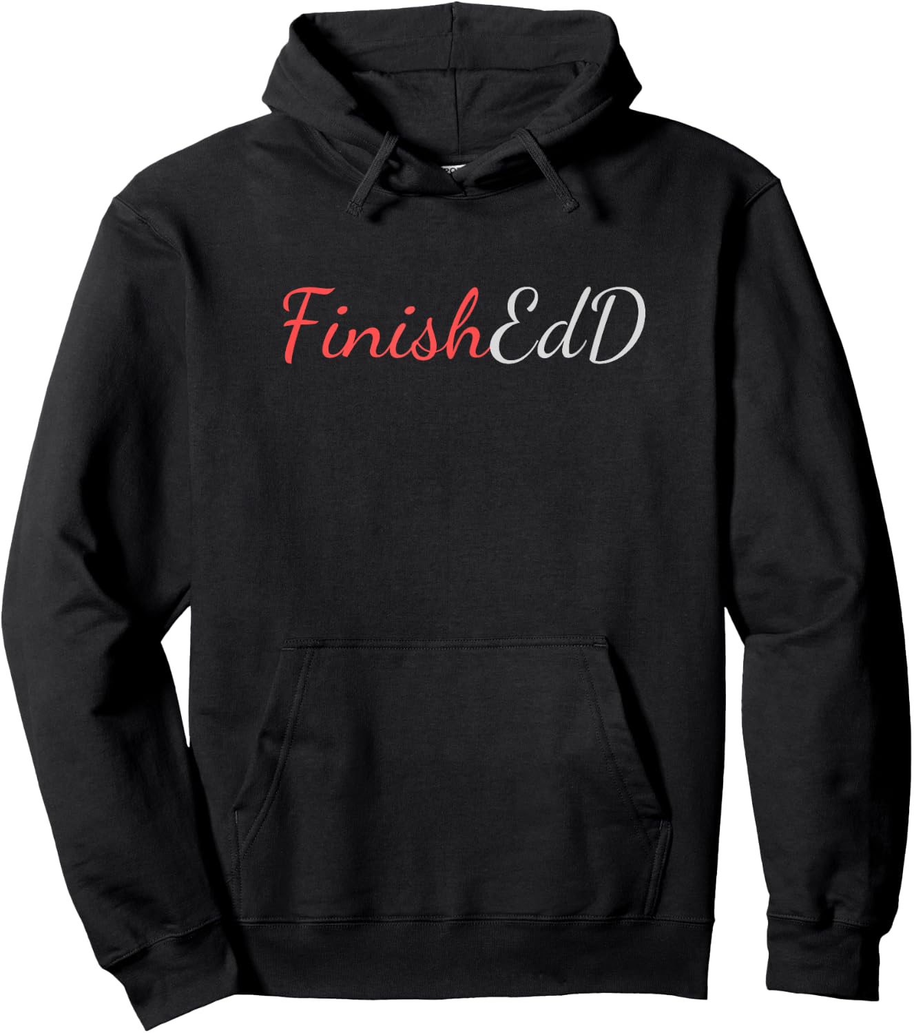 FinishEdD, Doctorate of Education Finished Hoodie - Hoodie | Black