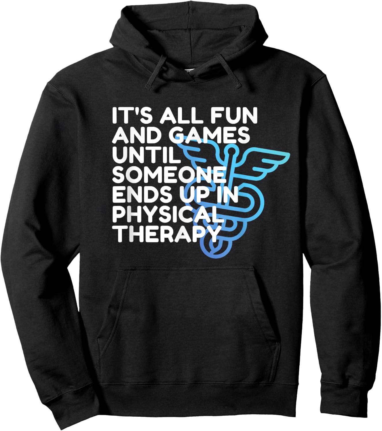 Funny Doctor of Physical Therapy, Fun and Games, PT, DPT Hoodie - Hoodie | Black