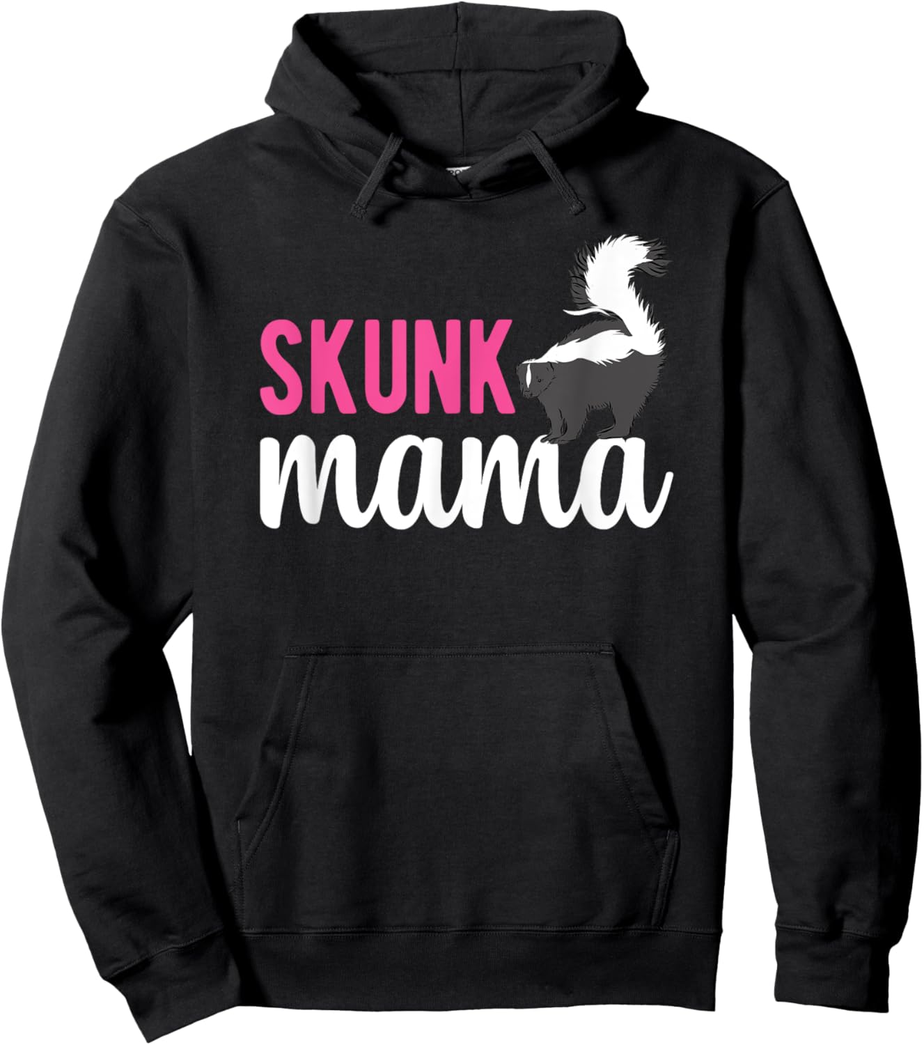 Skunk Mama Skunk Lover Skunk Girl Skunk Mom Skunks Hoodie - Hoodie | Black