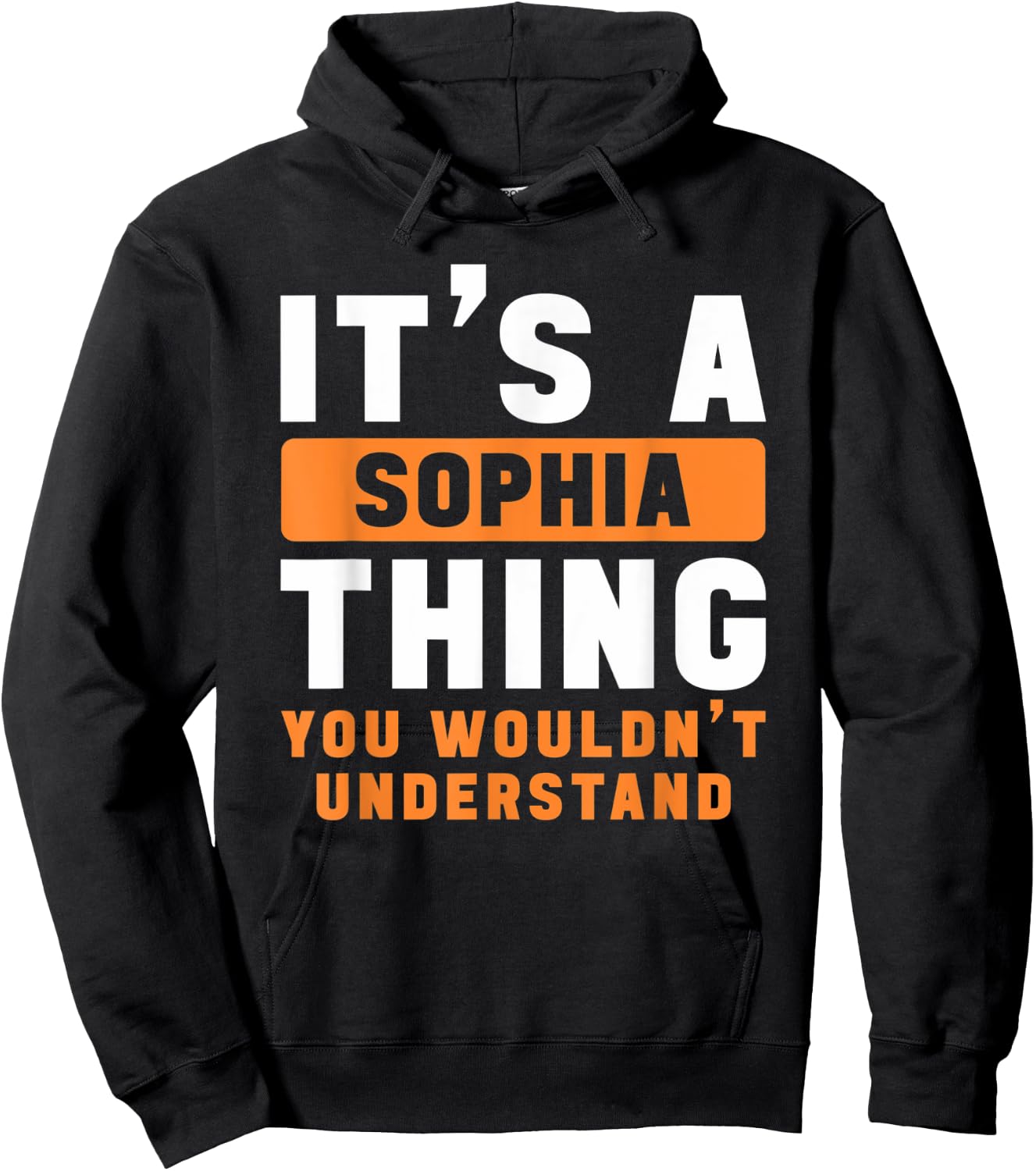 It's A Sophia Thing You Wouldn't Understand Sophia Name Hoodie - Hoodie | Black