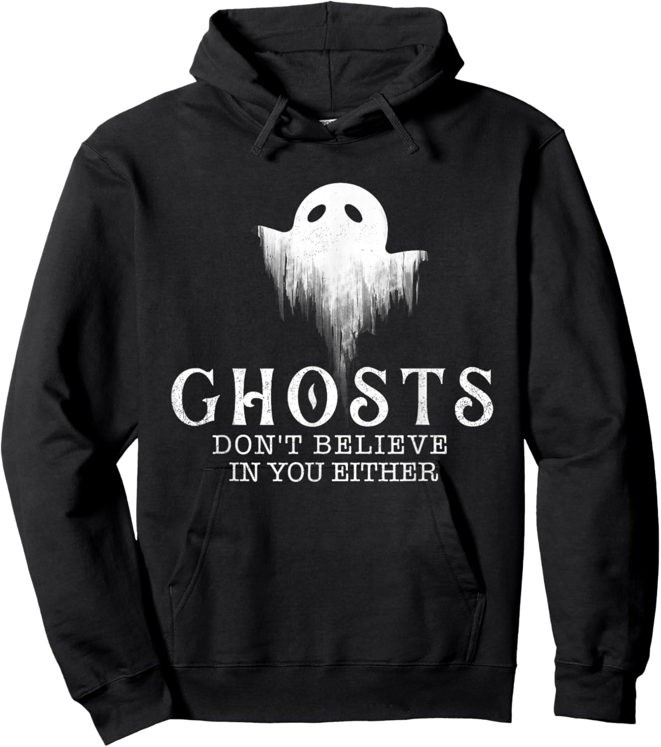 Ghosts Don't Believe In You Either - Paranormal Investigator Hoodie - Hoodie | Black
