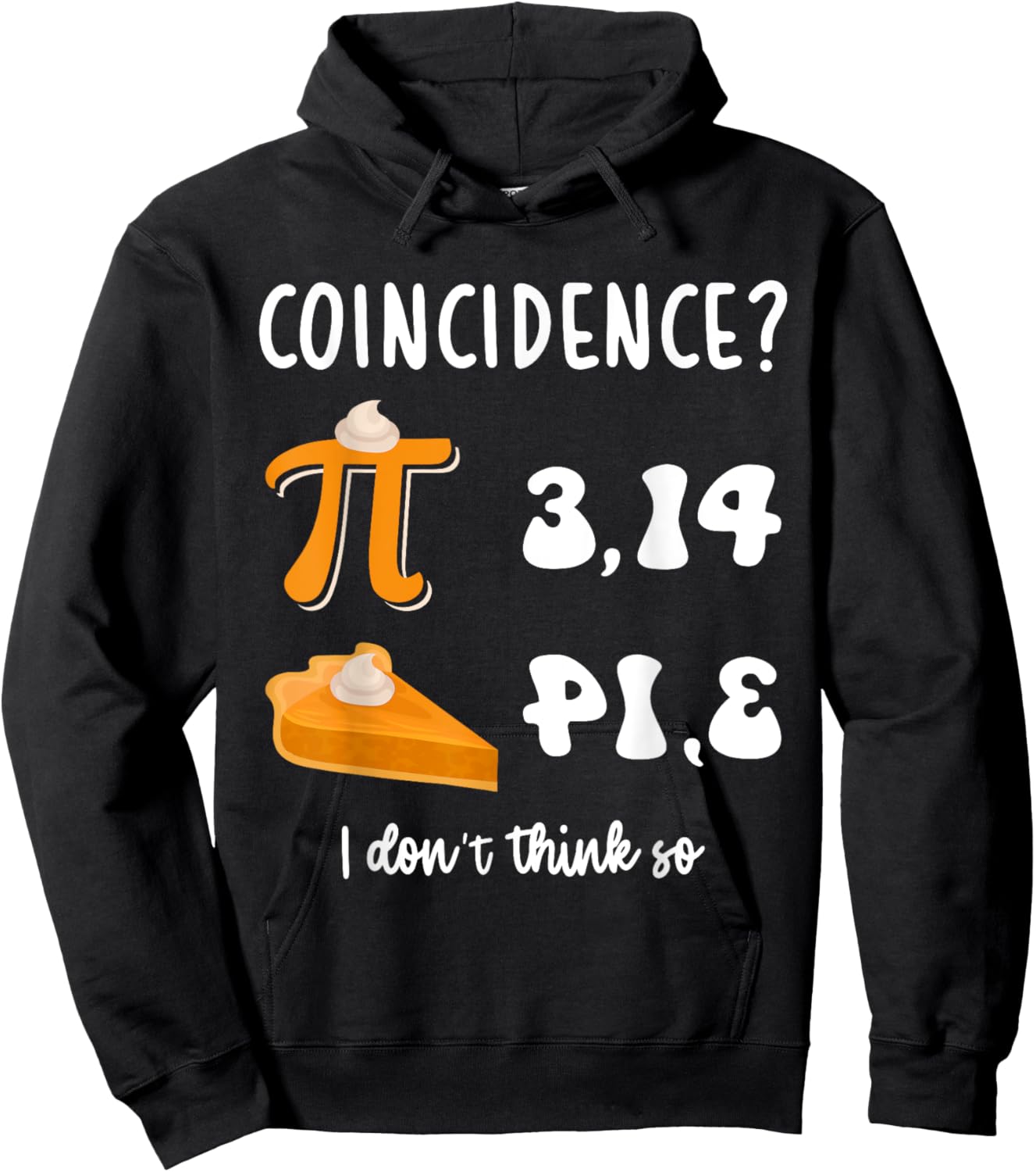 Math Teacher Pi Day 3,14 Pie Coincidence Funny Pie Pi Day Hoodie - Hoodie | Black