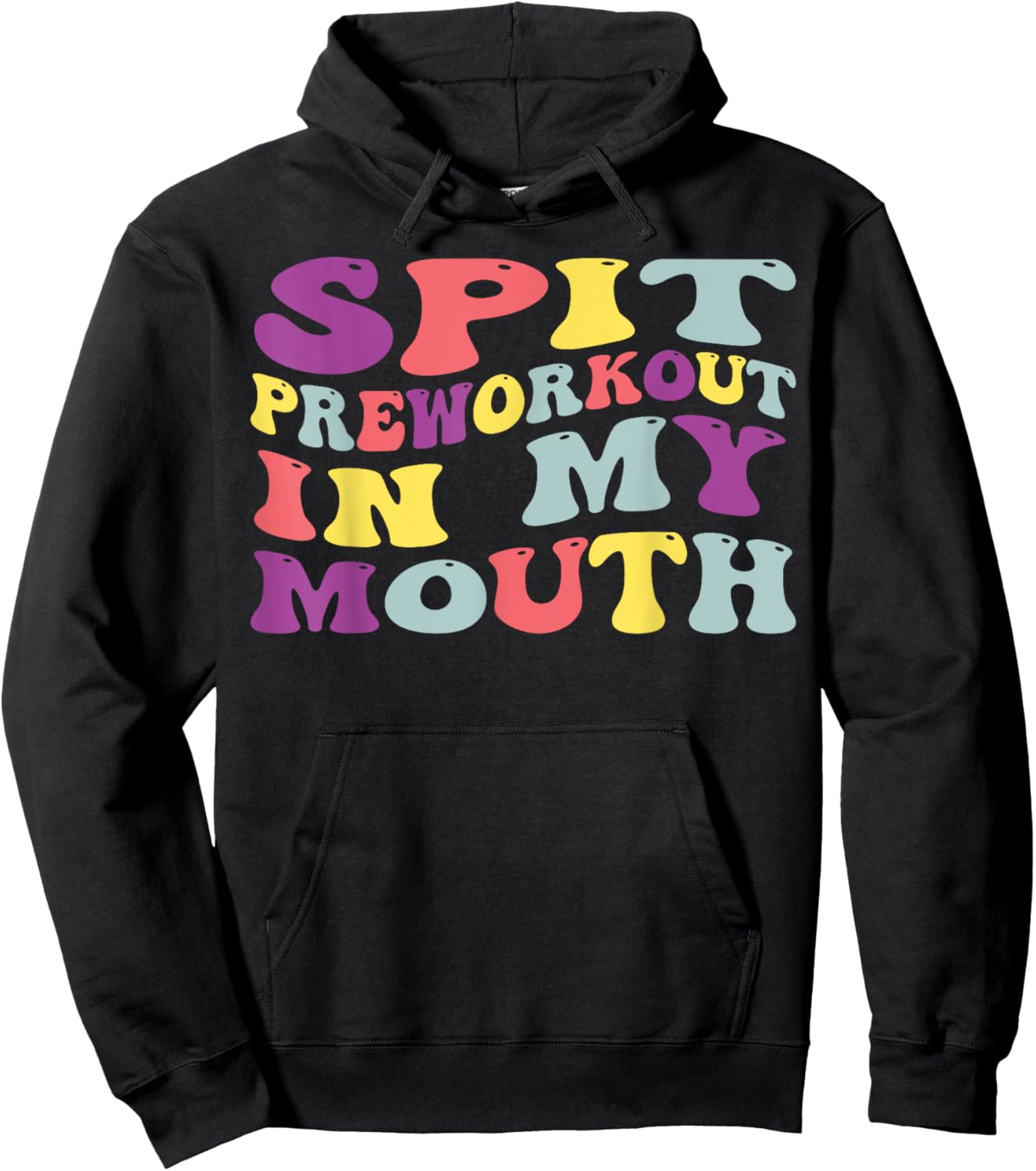 Spit Preworkout In My Mouth Funny Sarcastic Gym Hoodie - Hoodie | Black
