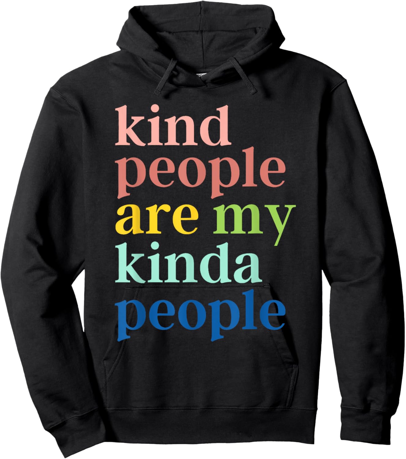 Kind People Are My Kinda People Hoodie - Hoodie | Black