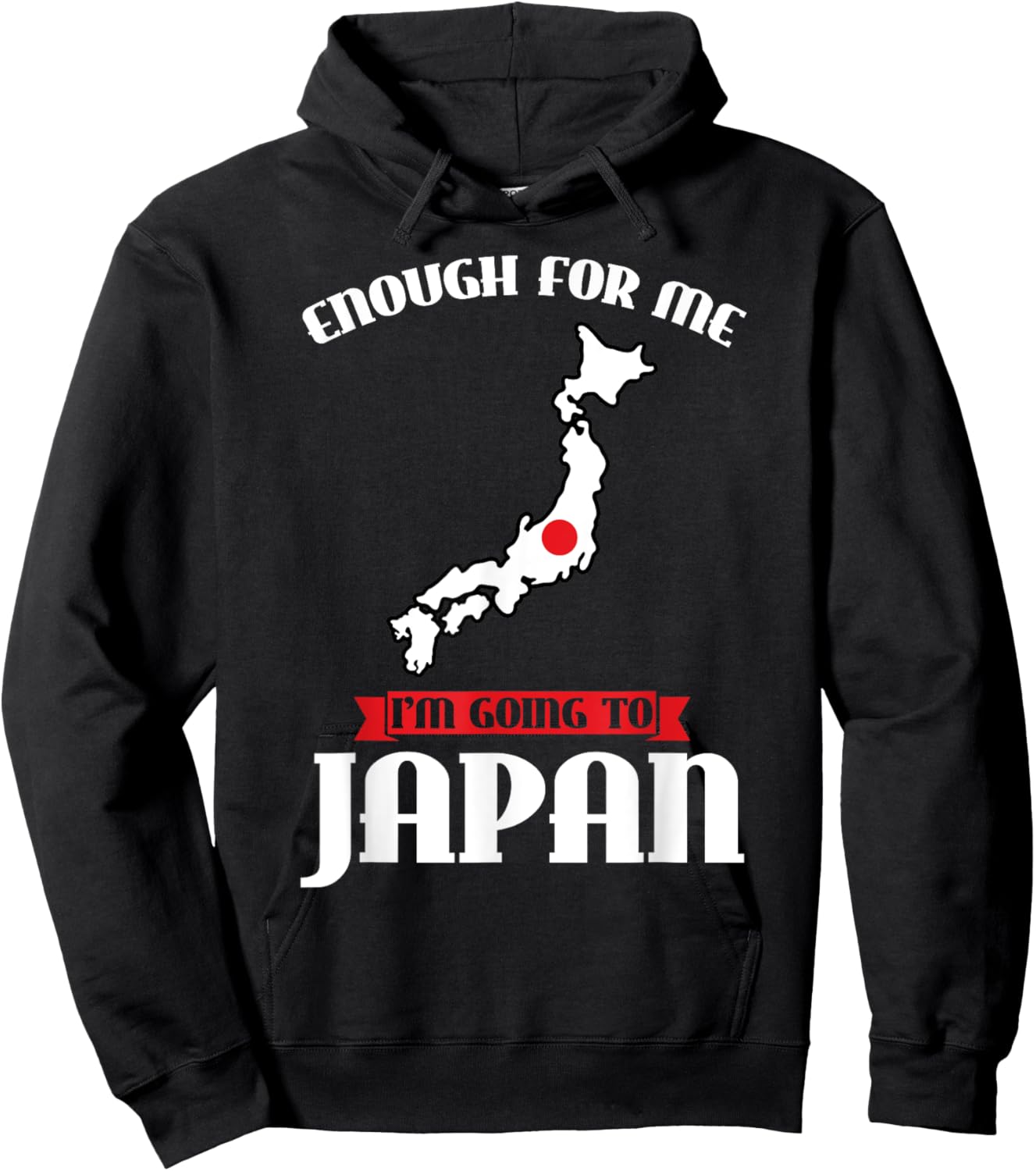 enough for me I'm going to Japan Japanese Hoodie - Hoodie | Black