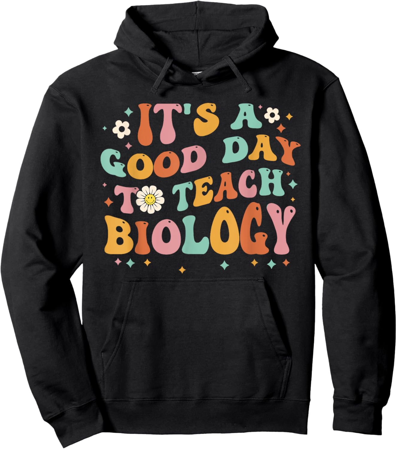 Groovy Its A Good Day To Teach Biology Funny Biology Teacher Men Women Girls Kids Hoodie - Hoodie | Black