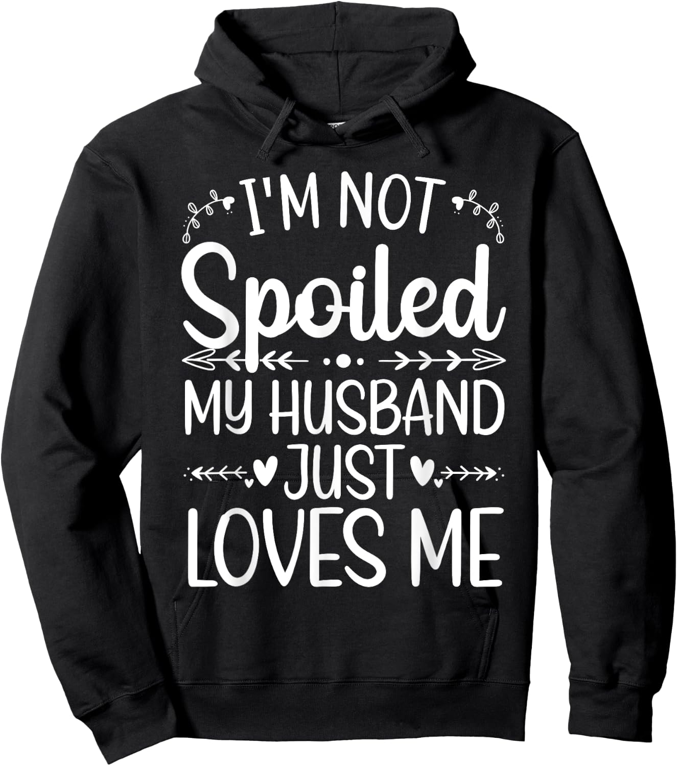 Funny Spoiled Wife Art Girls Husband Spoiled Wife Hoodie - Hoodie | Black