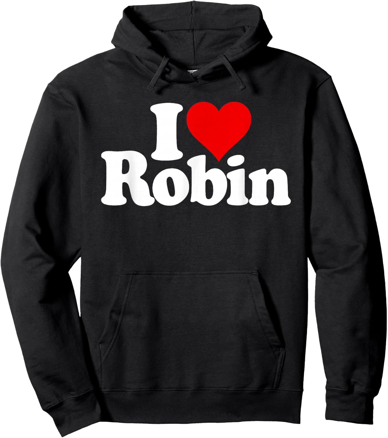 I Love Heart Robin Name on a Hoodie - Hoodie | Black
