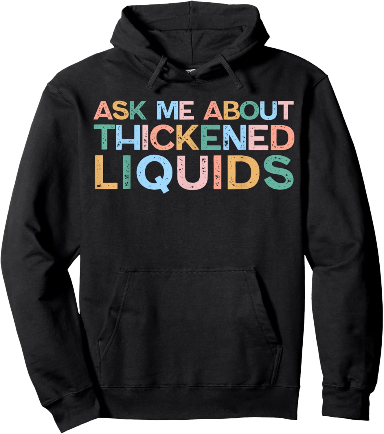 Ask Me About Thickened Liquids SLP Speech Therapy Humor Hoodie - Hoodie | Black