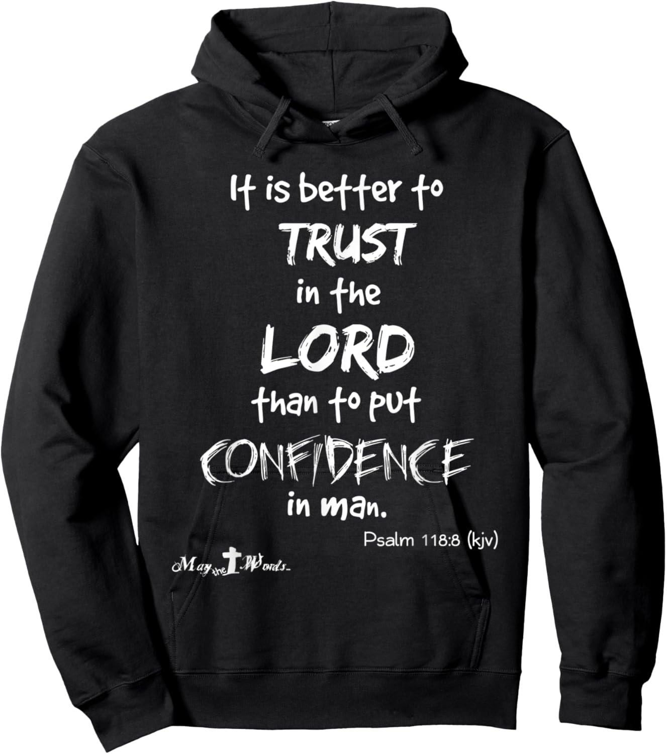 It is better Trust in the Lord... Psalm 118:8 Christian wl Hoodie - Hoodie | Black