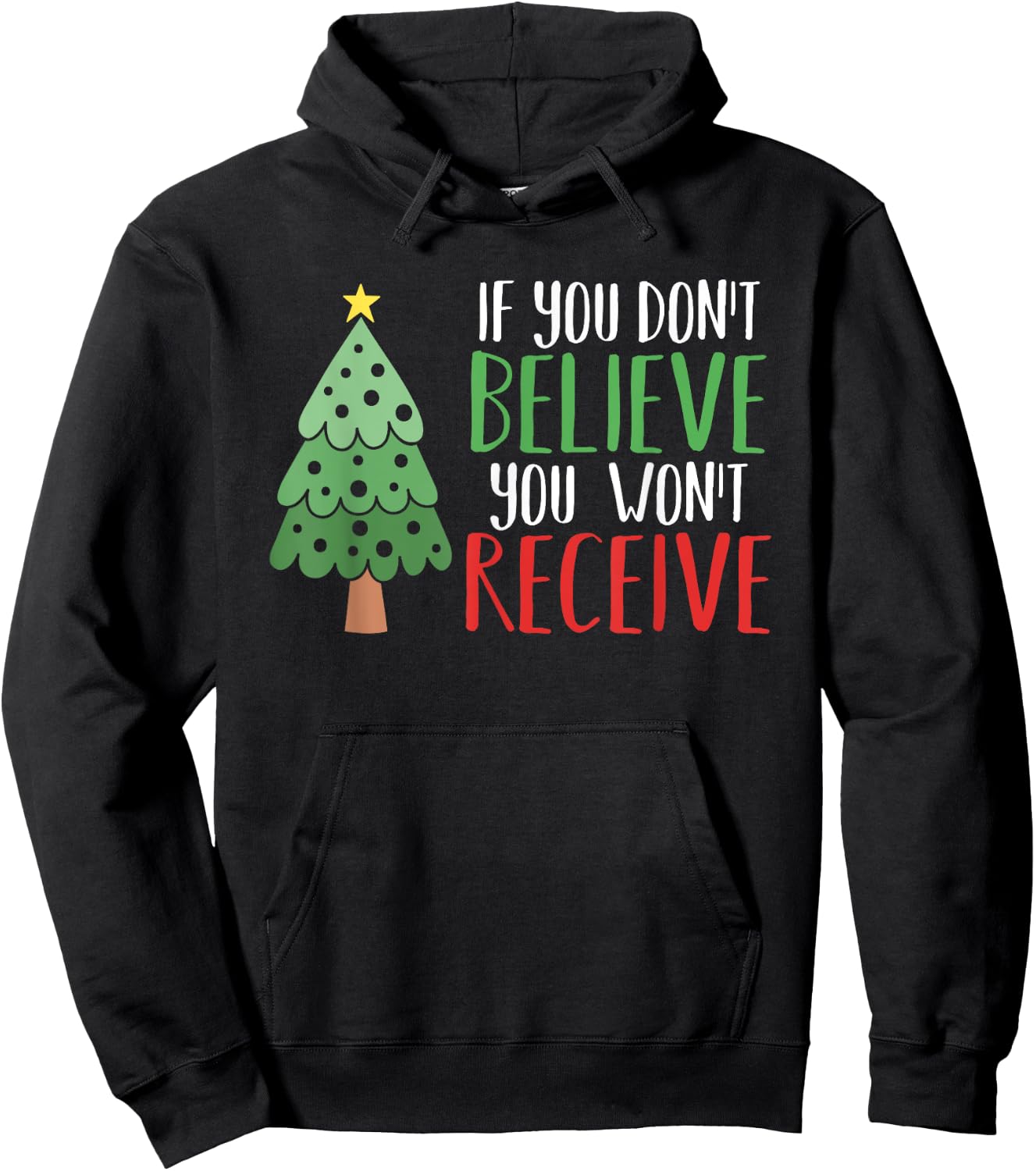 If You Don't Believe You Won't Receive Christmas Tree Gift Hoodie - Hoodie | Black