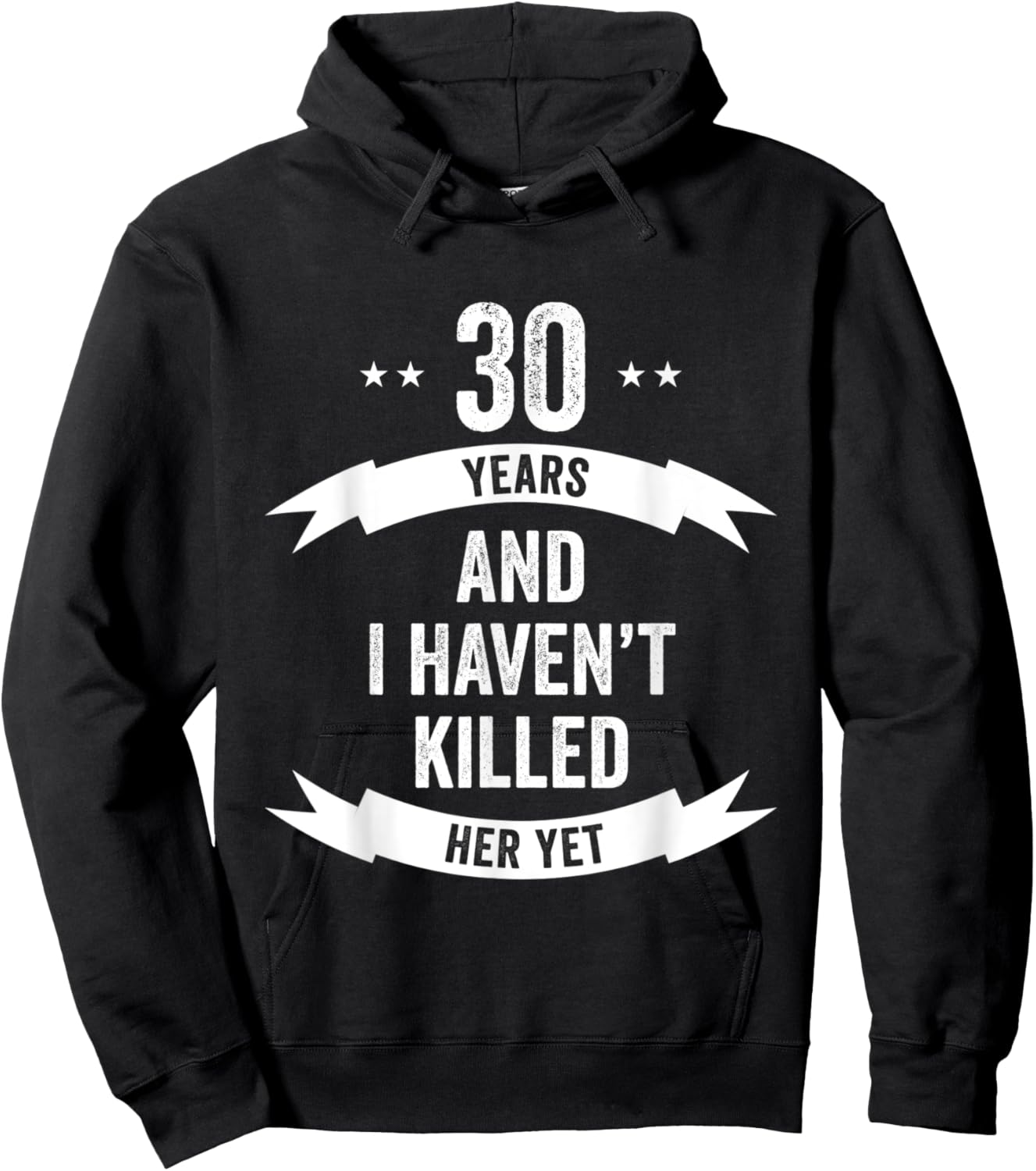 30 Years And I Haven't Killed Her Yet Wedding Anniversary Hoodie - Hoodie | Black