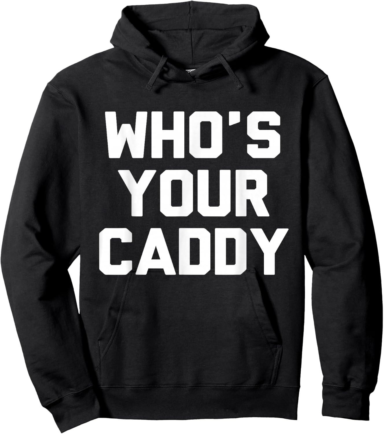 Who's Your Caddy Novelty Golf Gift Hoodie - Hoodie | Black