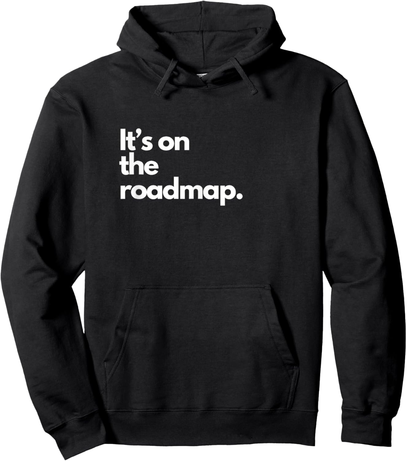 It's on the Roadmap Funny IT Nerd Administrator SaaS Fun Hoodie - Hoodie | Black