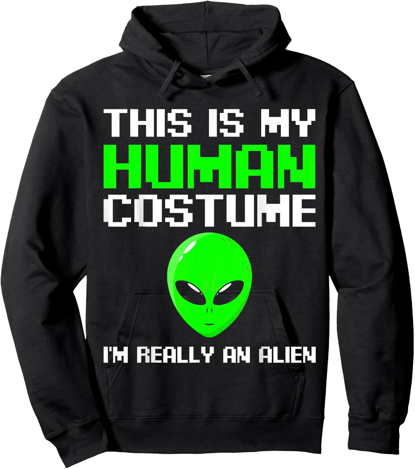 I’m Really An Alien Costume Women, Scary Weird Halloween Kid Hoodie - Hoodie | Black