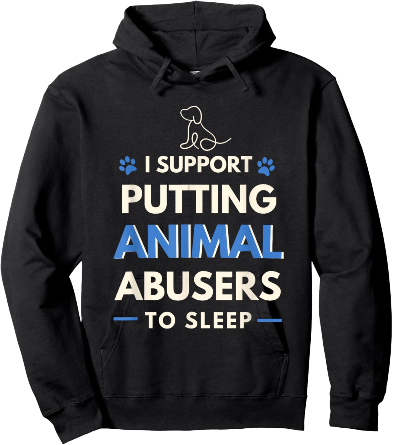 I Support Putting Animal Abusers To Sleep Dog Rights Women Girls Kids Hoodie - Hoodie | Black