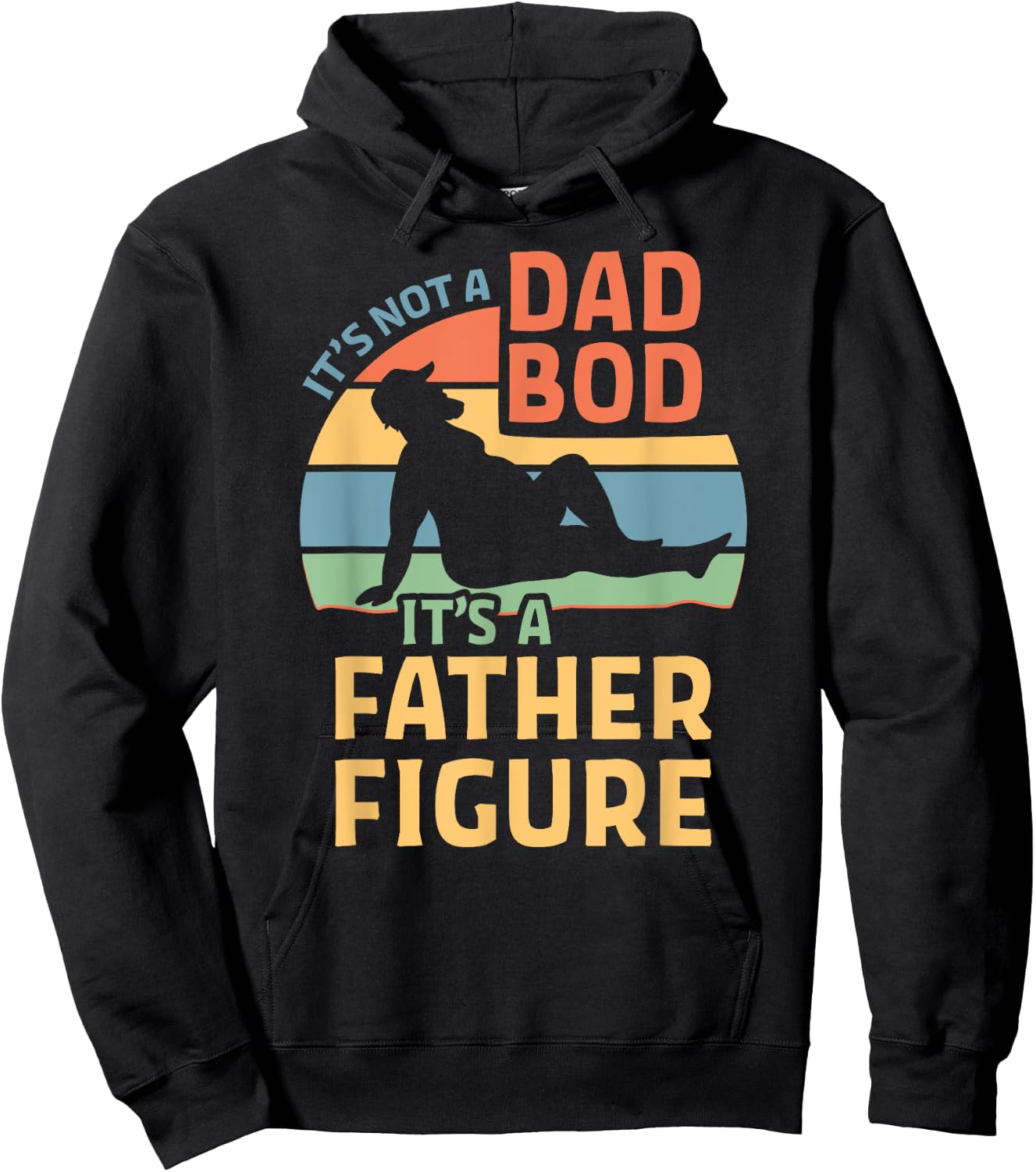 It's Not a Dad Bod It's a Father Figure Hoodie - Hoodie | Black