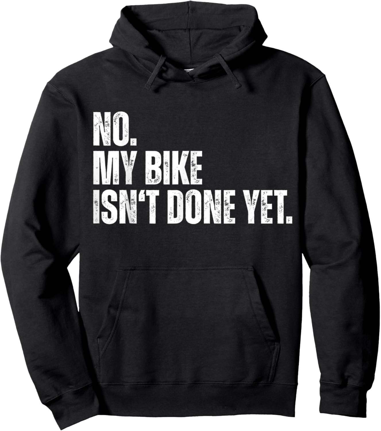 No My Bike Isn't Done Yet Funny Biker Car Mechanic Garage Hoodie - Hoodie | Black