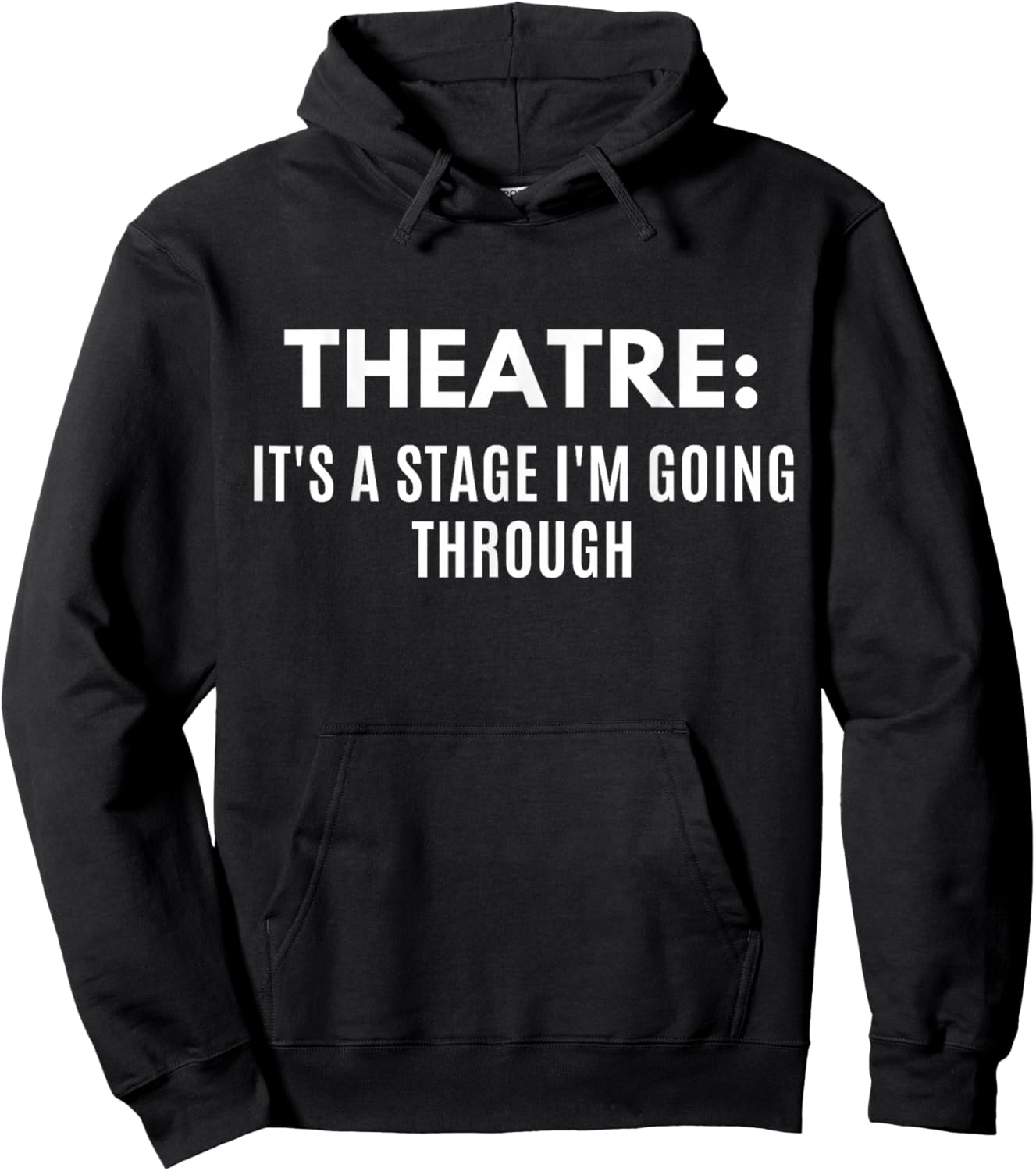 Funny Theatre It's A Stage I'm Going Through Theater Geek Hoodie - Hoodie | Black